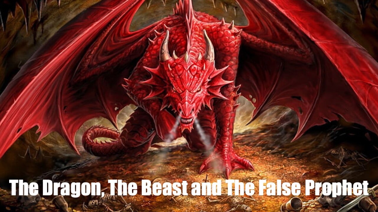 The Dragon, The Beast and The False Prophet (Part 1)