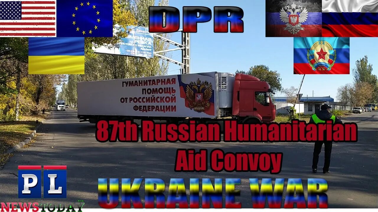 87th Russian Humanitarian Aid Convoy Arrives In Donetsk DPR