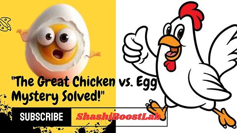 The Great Chicken vs. Egg Mystery Solved!" | ShashiBoostLab |