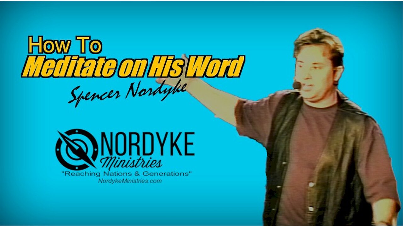 How to Meditate on His Word - Spencer Nordyke