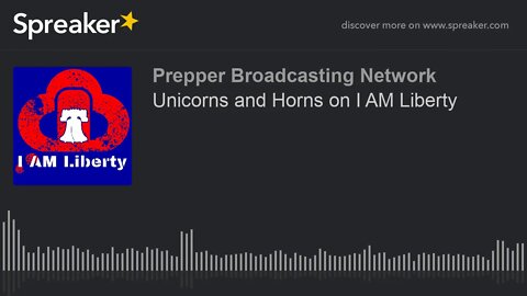 Unicorns and Horns on I AM Liberty