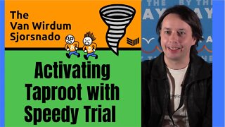 Taproot Activation with Speedy Trial - The Van Wirdum Sjorsnado - Bitcoin Magazine Podcast