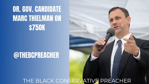 Or. Gov. Candidate Marc Thielman on $750K