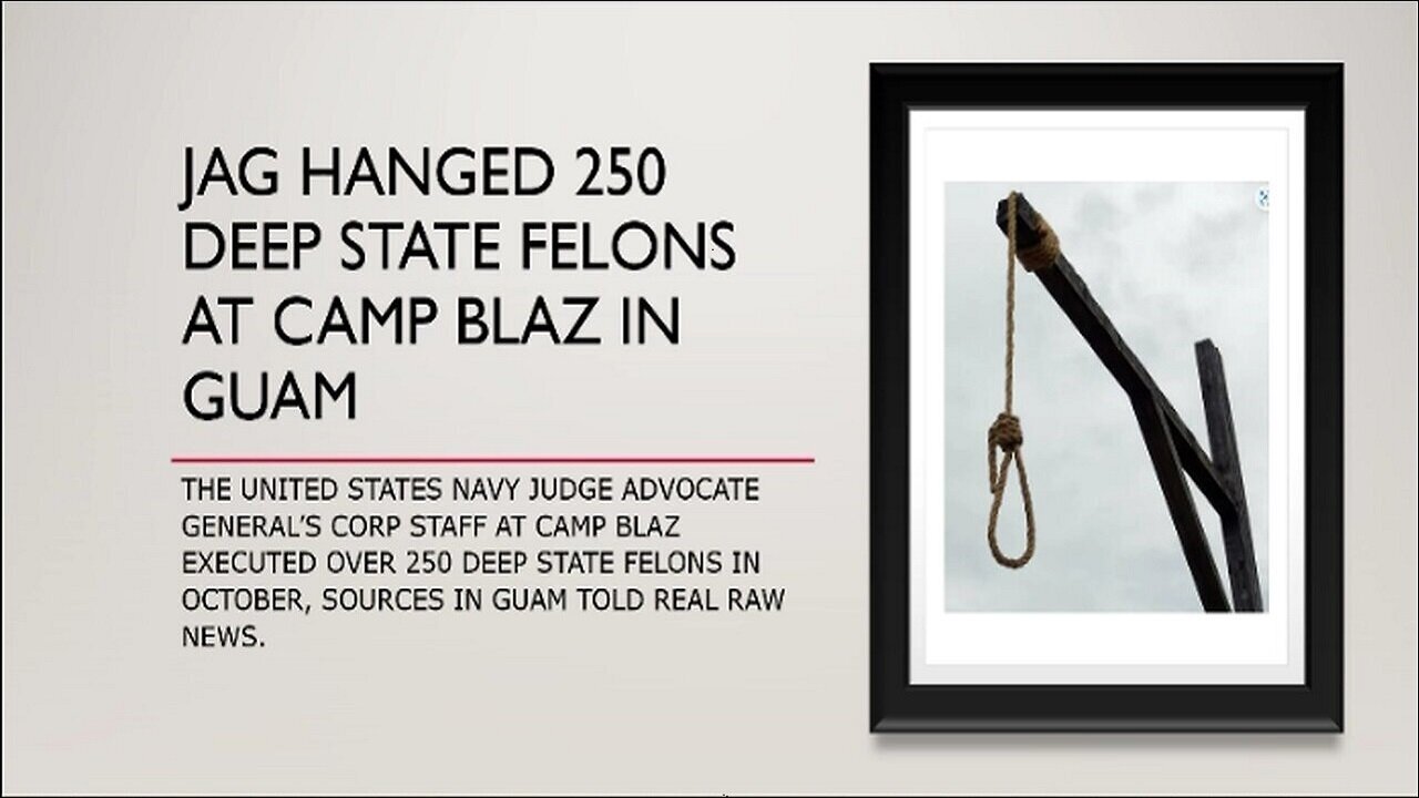 JAG Hanged 250 Deep State Felons at GITMO 2024