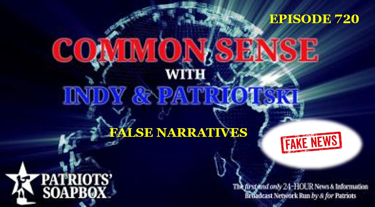 Episode 720 – False Narratives