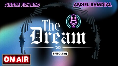 The dream Podcast EP 3