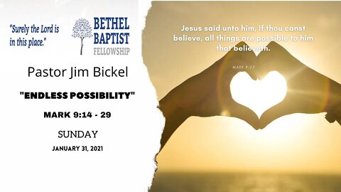 "Endless Possibilities" | Pastor Jim Bickel | Bethel Baptist Fellowship [SERMON]