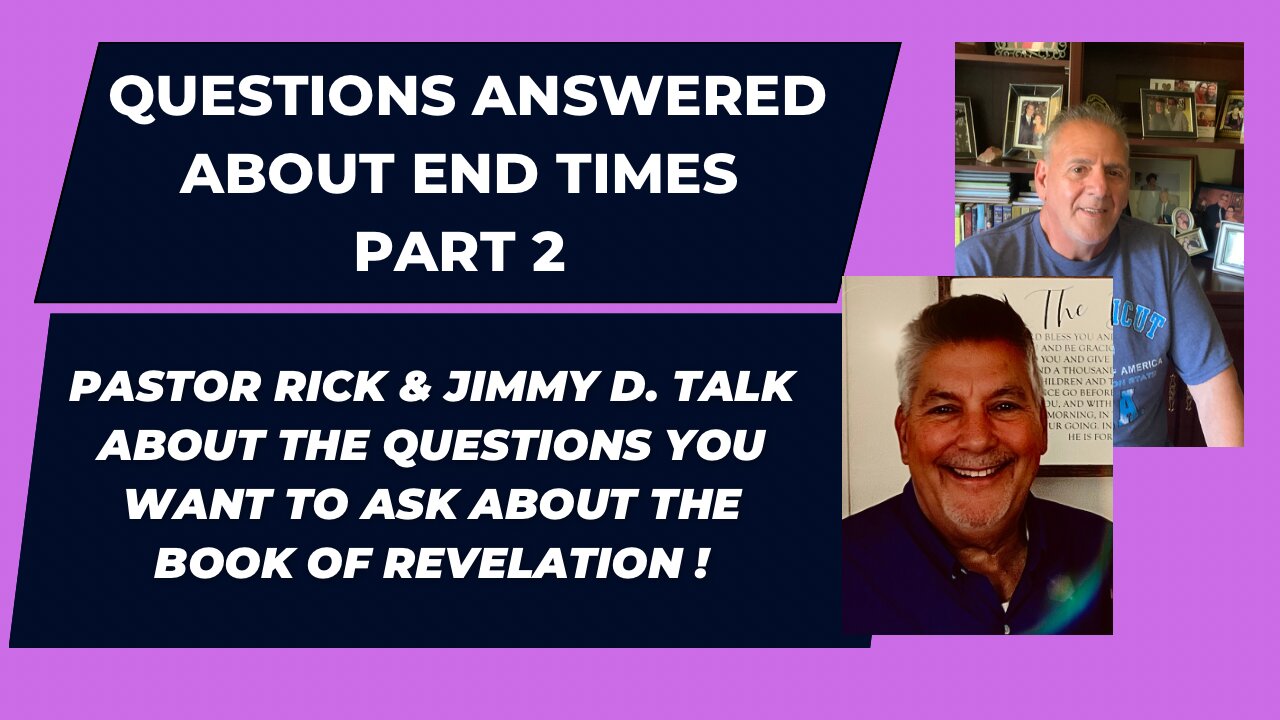 Questions you want to ask about the end times by Pastor Rick and Jimmy D