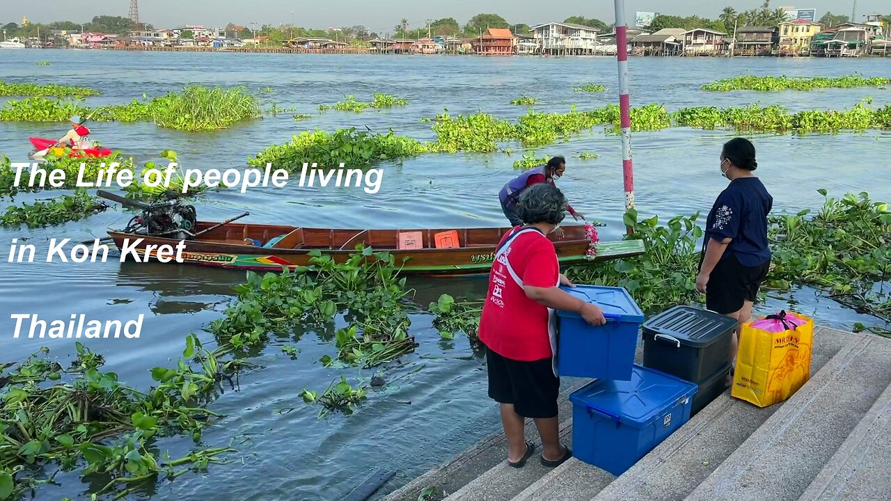 The Life of people living in Koh Kret Thailand