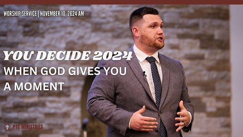 "You Decide 2024: When God Gives You A Moment" | Pastor Gade Abrams