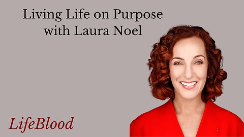 Living Life on Purpose with Laura Noel