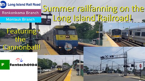 Summer railfanning on the Long Island Railroad! Featuring the Cannonball express special!