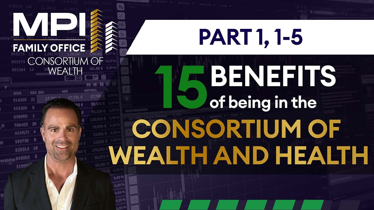 1-5: The Top 5 Benefits of being in the Consortium of Wealth