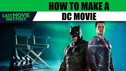 How To Make A DC MOVIE