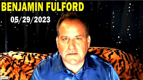 Benjamin Fulford Update Today May 29, 2023 - Benjamin Fulford Q&A Video