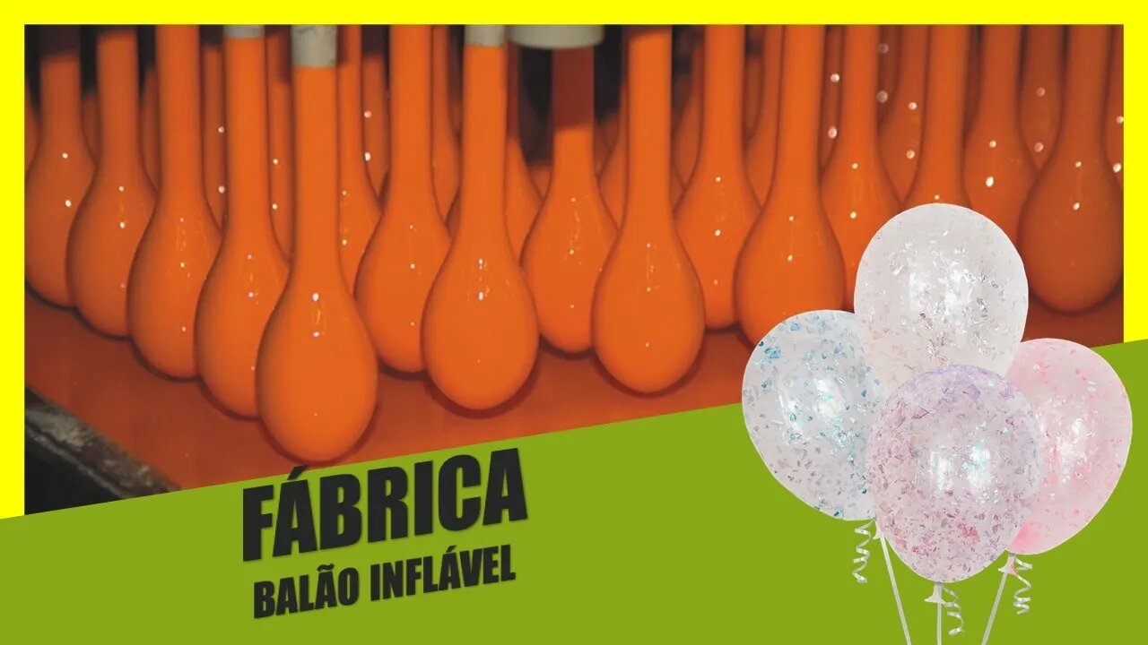 Fabricação de Bexigas Infláveis - Por Dentro da Fábrica