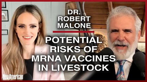 Dr. Robert Malone: Potential Risks of mRNA Vaccines in Livestock