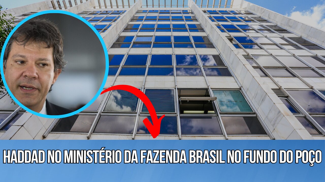 Haddad no ministério da fazenda Brasil no fundo do poço