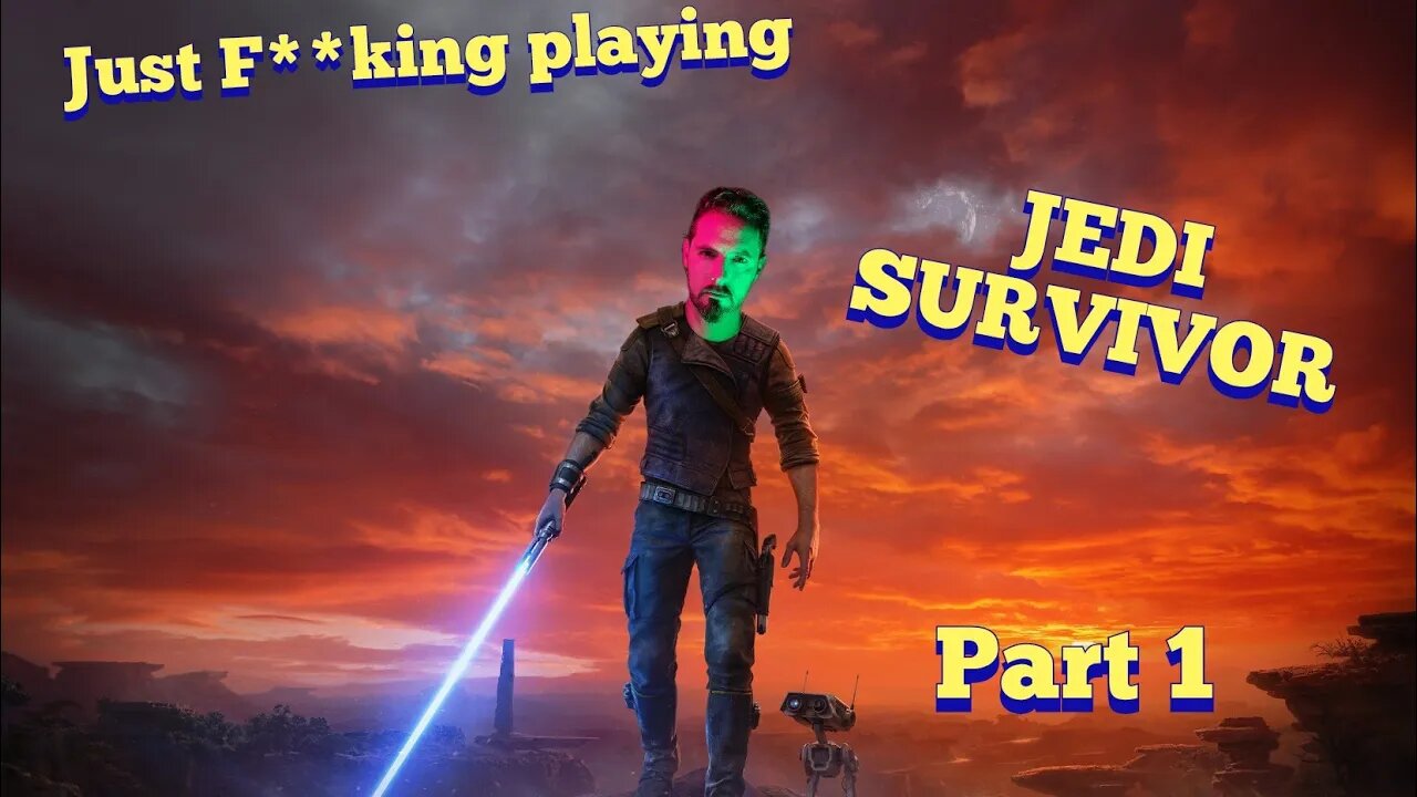 JEDI SURVIVOR just playing the f**king game PART1