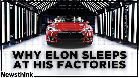 Why Elon Musk Sleeps at Tesla's Factories