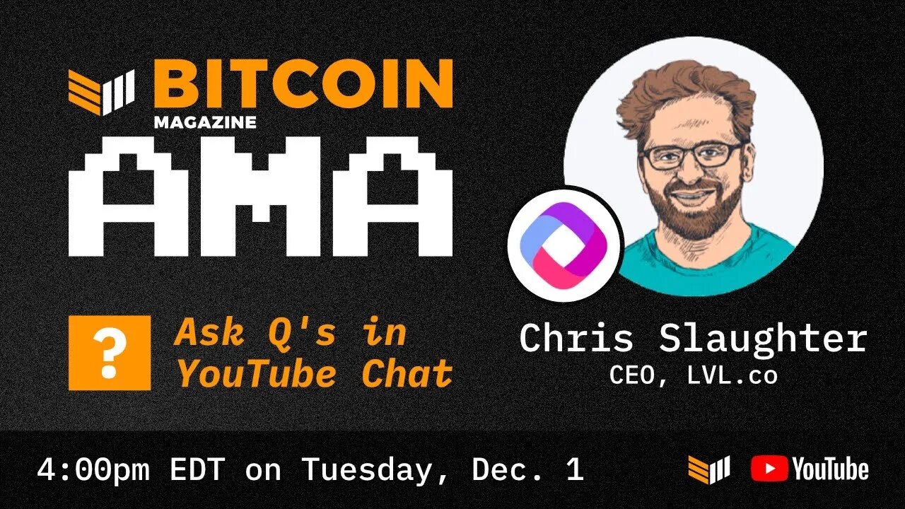 #AMA - Chris Slaughter - LVL.co - Bitcoin Magazine