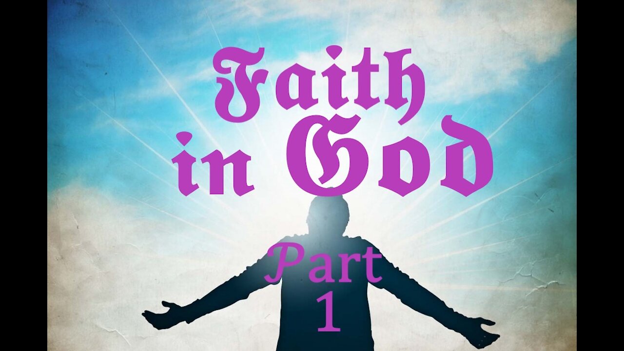 Faith in God - Part 1/3