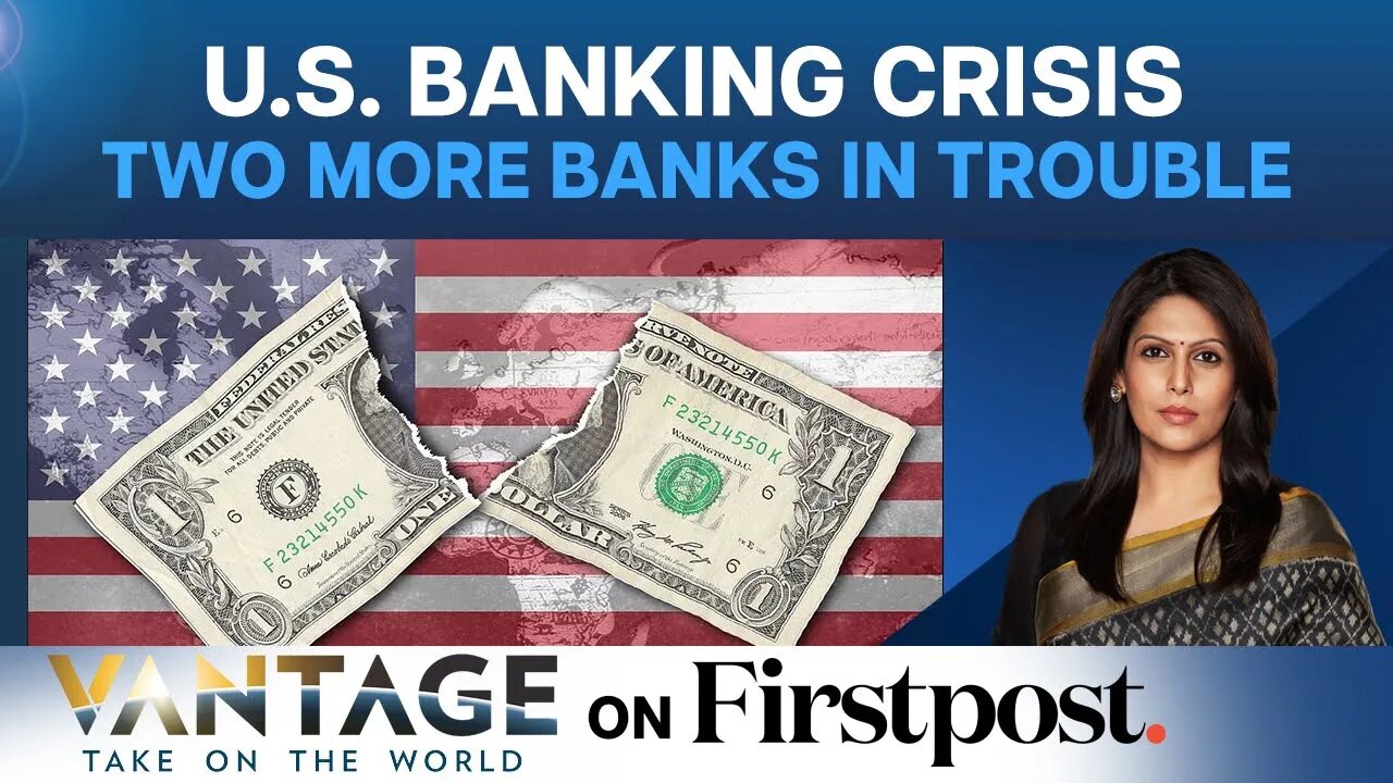 US Banking Crisis: Two More Banks On the Brink of Collapse? | Vantage with Palki Sharma