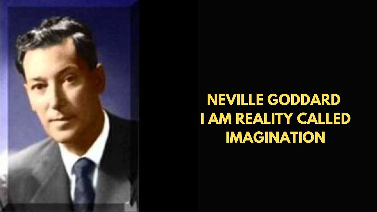 Neville Goddard I Am Reality Called Imagination