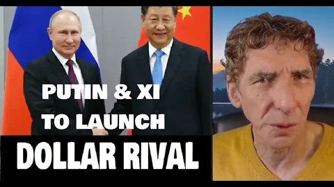 PUTIN & XI TO LAUNCH NEW RIVAL TO THE DOLLAR