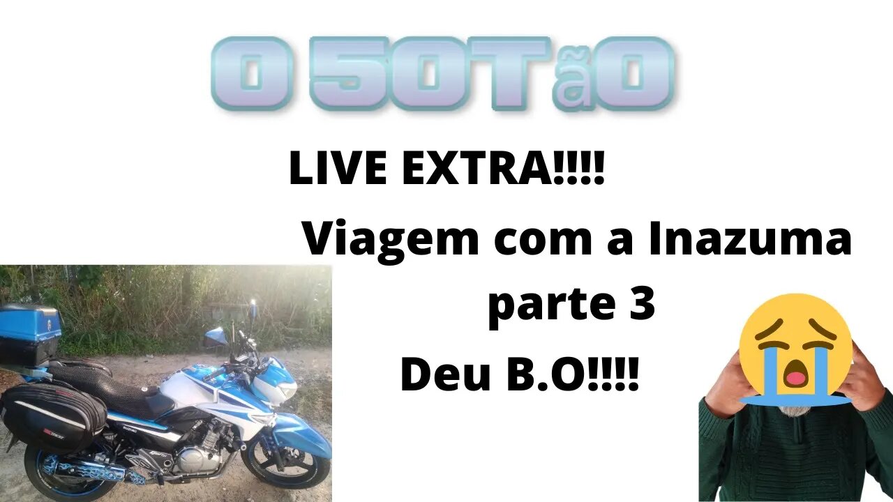 LIVE EXTRA!!!!!Viagem com a Inazuma parte 3. Deu B.O!!!!!