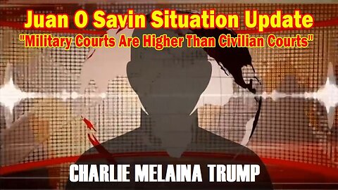 Juan O Savin Situation Update June 9: "Military Courts Are Higher Than Civilian Courts"