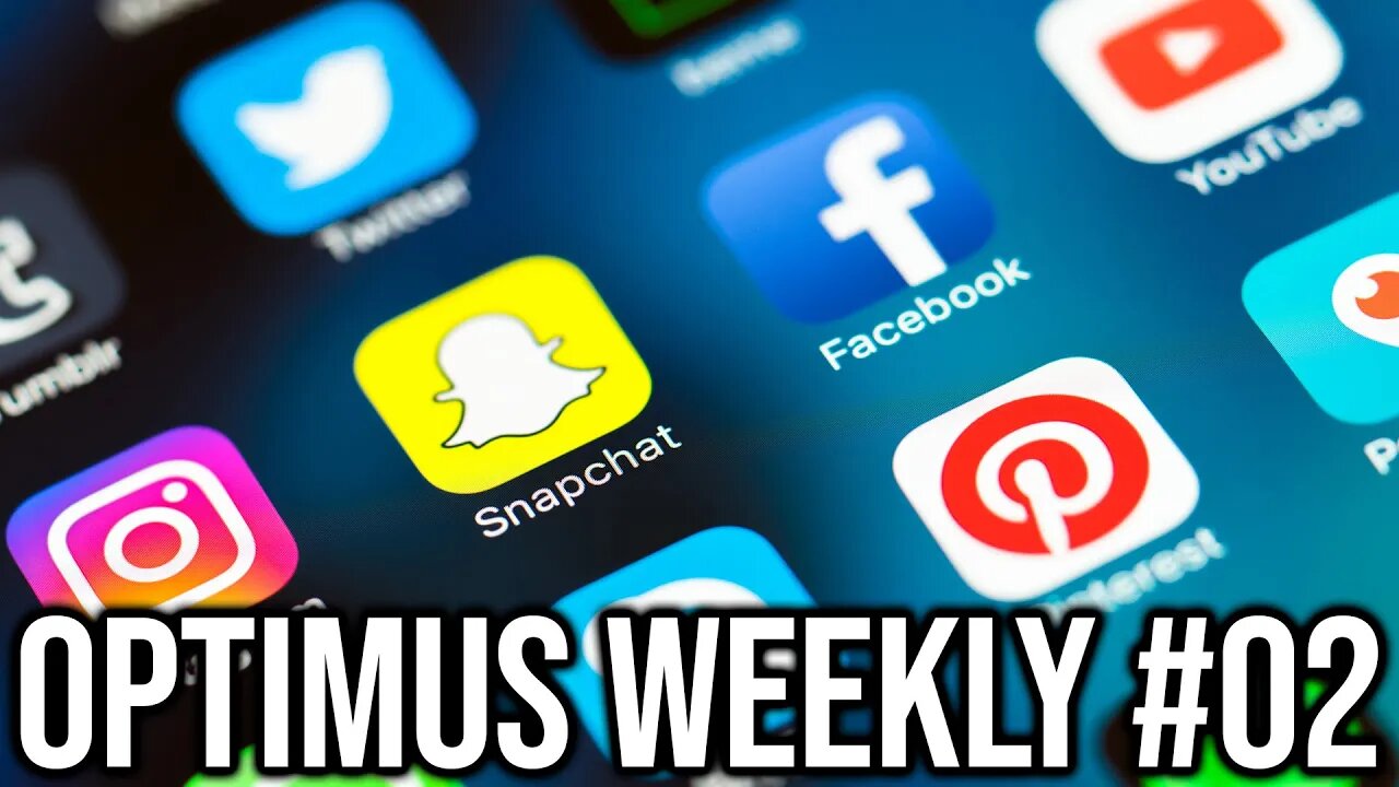 Optimus Weekly #02 - Social Media Sucks Now!