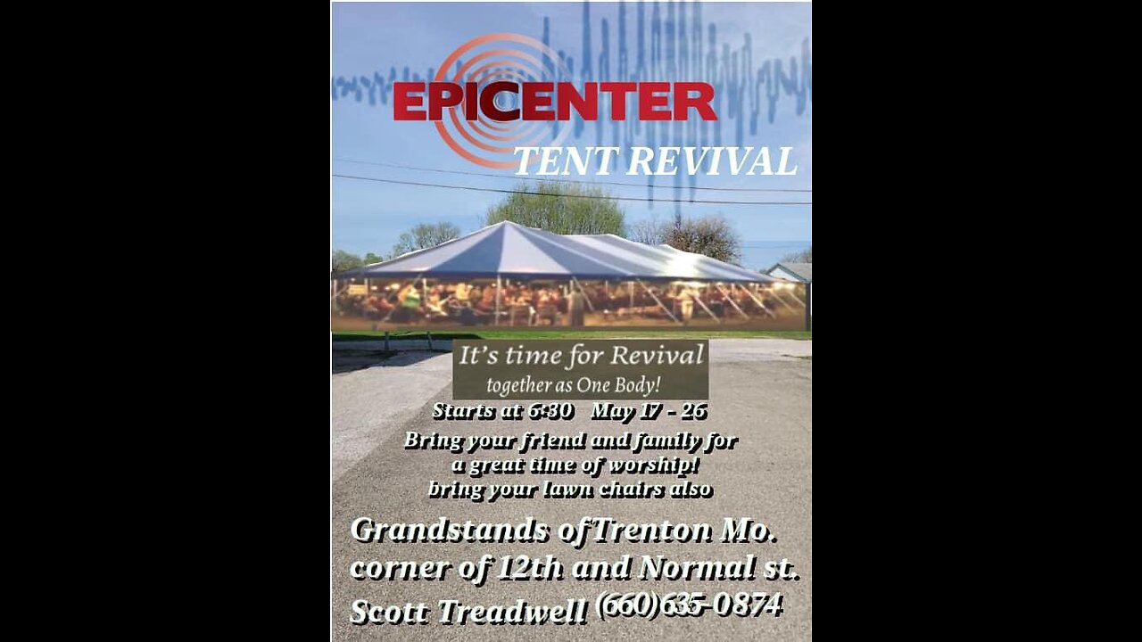 2023 - 05-25 6:30 pm Night 1 Thursday Epicenter Tent Revival Danville il.