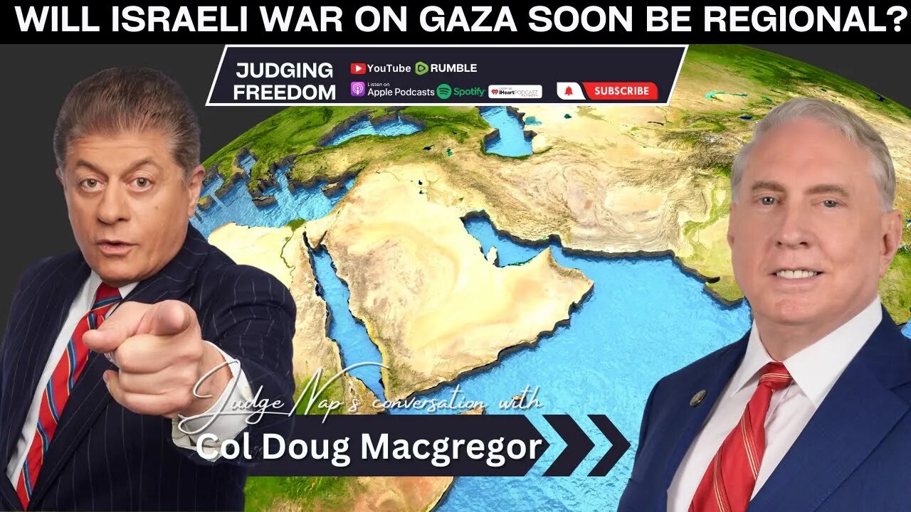 Col. Douglas Macgregor: Will Israeli War on Gaza Soon be Regional?