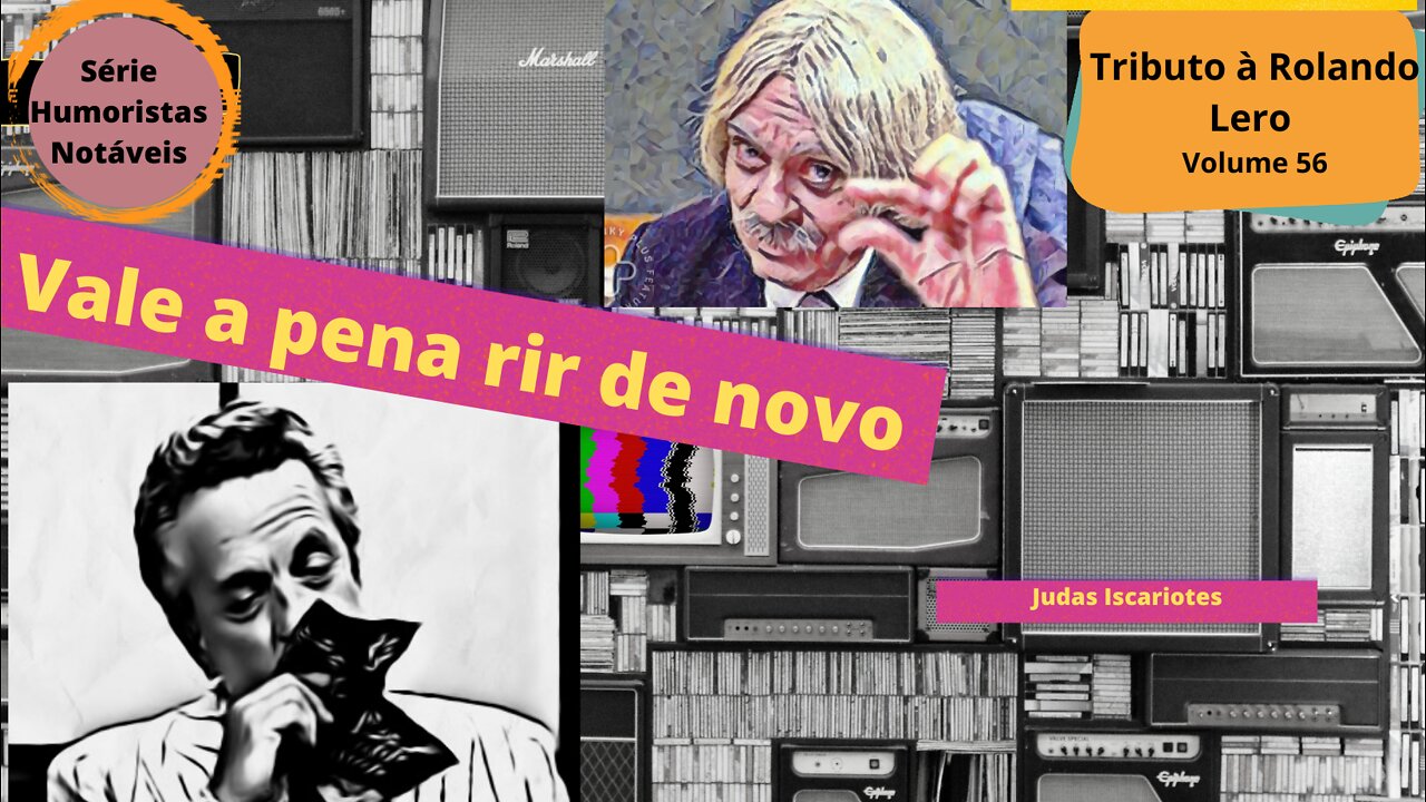 Humoristas notáveis - Rolando Lero - Como morreu Judas Iscariotes?