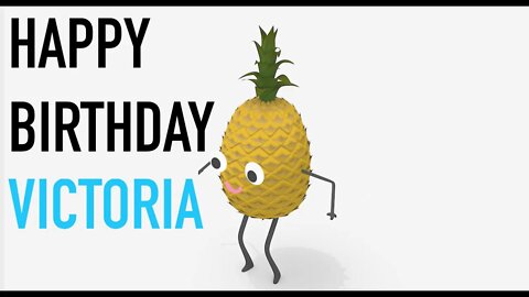 Happy Birthday VICTORIA! - PINEAPPLE Birthday Song