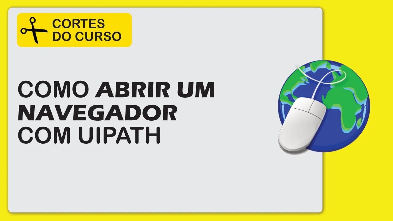 Utilizando a Atividade Open Browser com UiPath - [ Cortes do Curso Antigo v1.0 ]