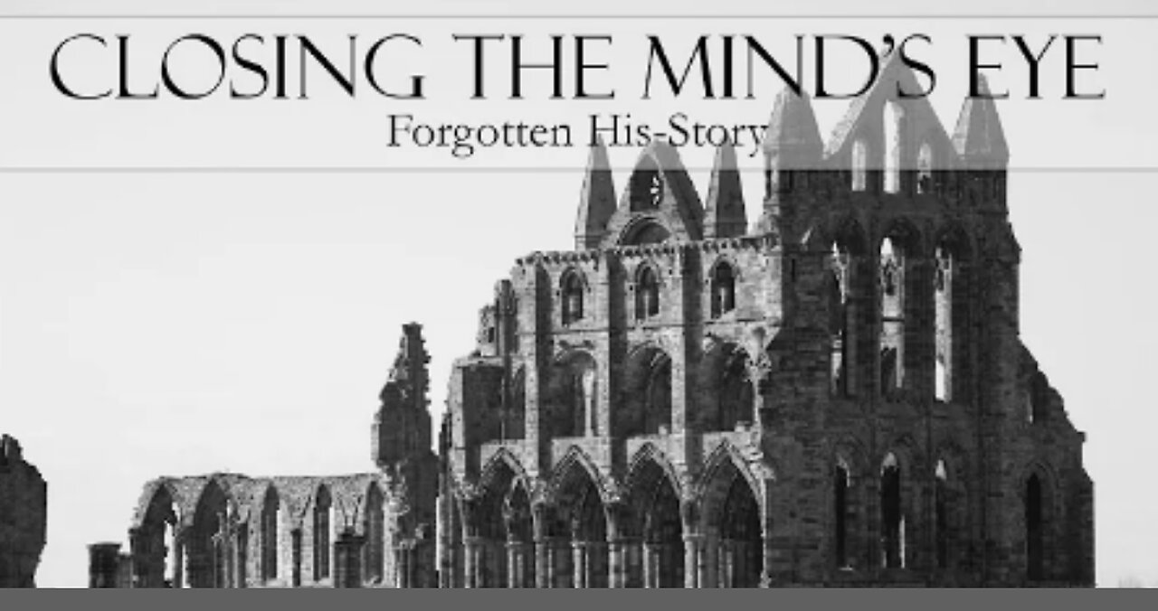 Closing the Mind's Eye - Forgotten His-Story - OldWorld - Tartaria - Tartarian