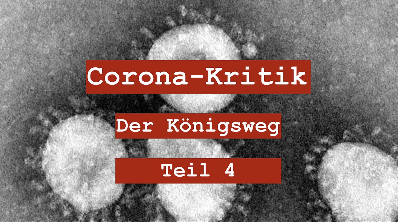 Corona-Kritik – Der Königsweg Teil 4 (2021)