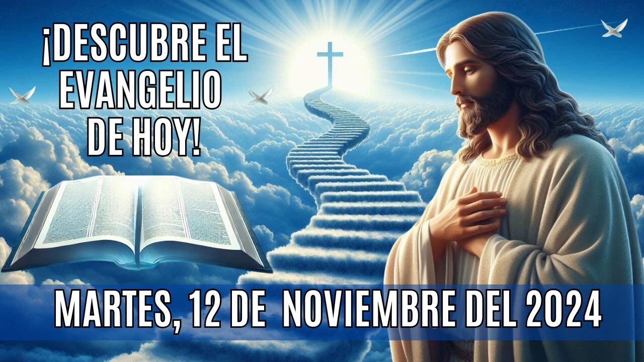 🙏✨¡Descubre el Evangelio de HOY! Martes, 12 de Noviembre del 2024 ✨🙏