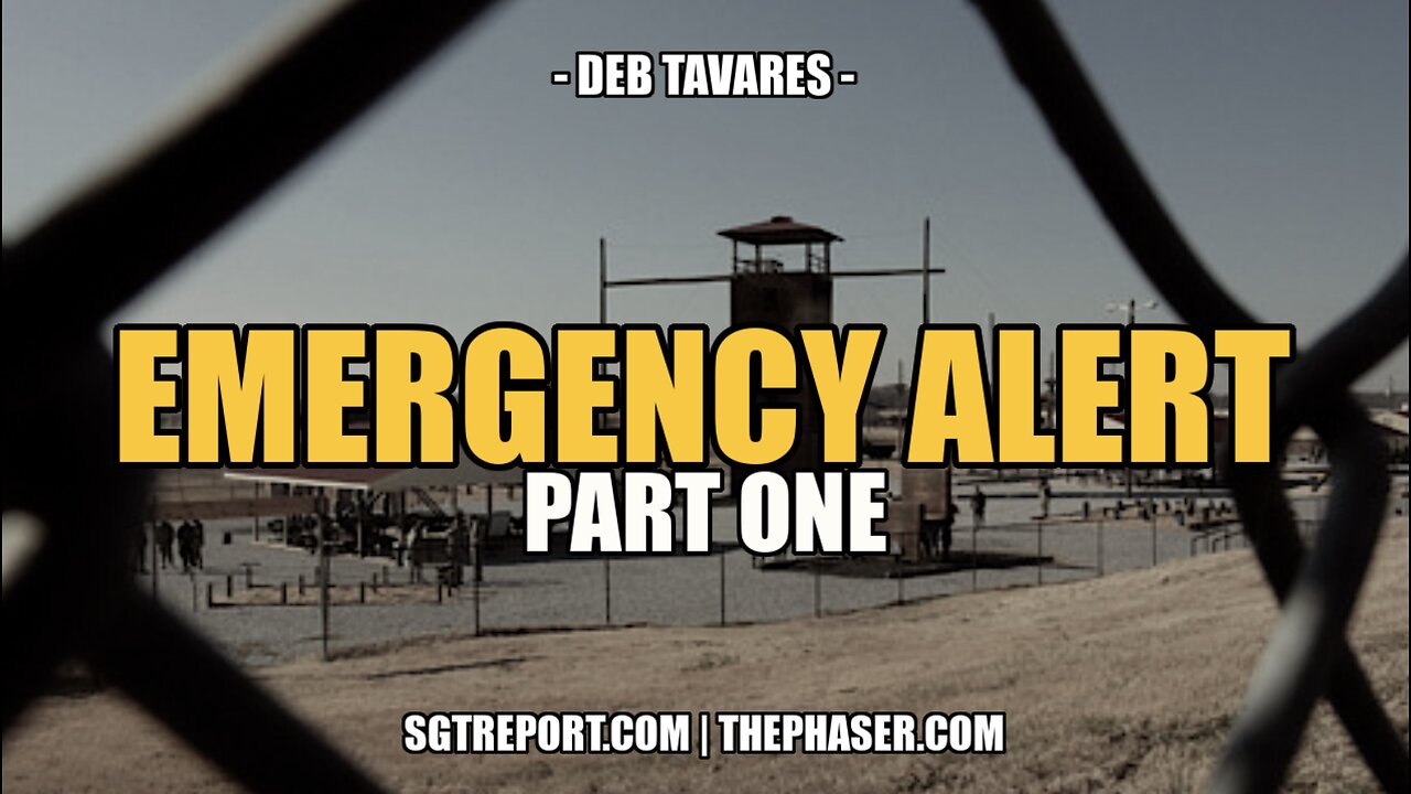 EMERGENCY ALERT FROM DEBORAH TAVARES - PT. 1