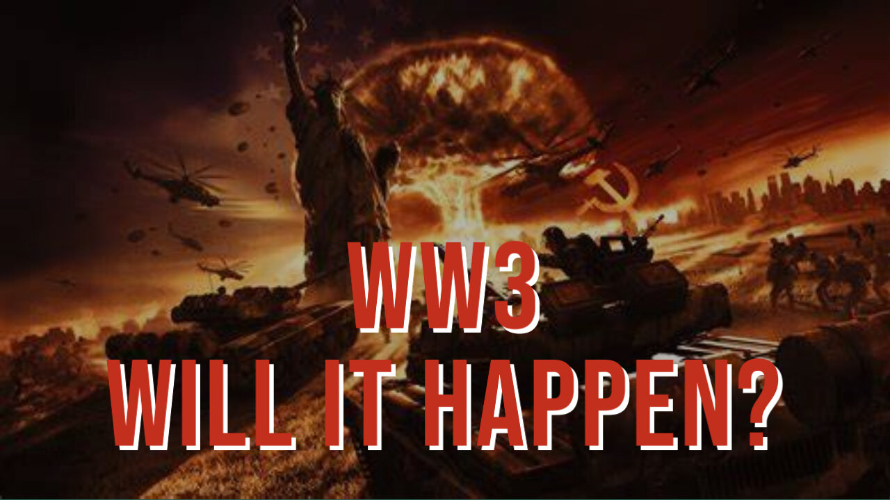 Will there be a Nuclear WW3 and how can we prepare?