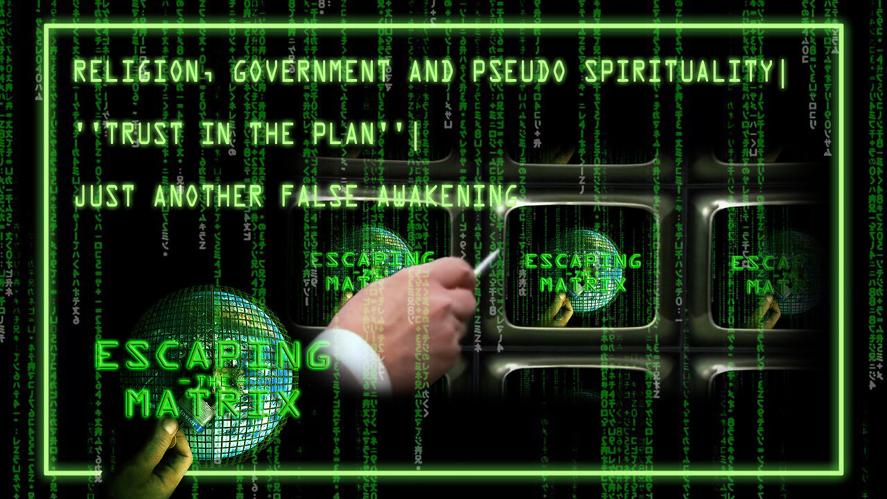 Religion, Government and Pseudo Spirituality | ''Trust in the Plan'' | Just Another False Awakening