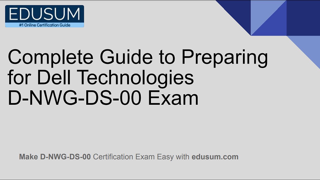 Complete Guide to Preparing for Dell Technologies D-NWG-DS-00