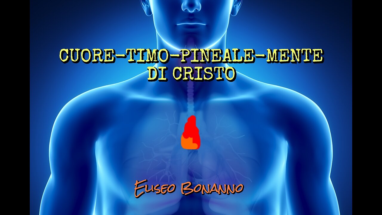 IL CUORE-TIMO-PINEALE MENTE DI CRISTO