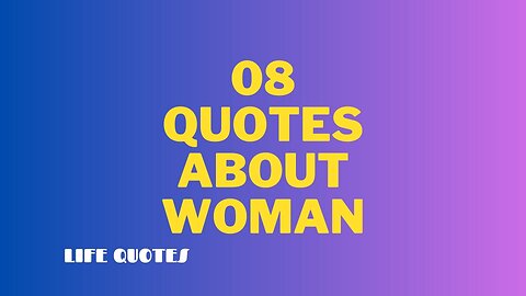 08 Quotes About Women || Life Quotes