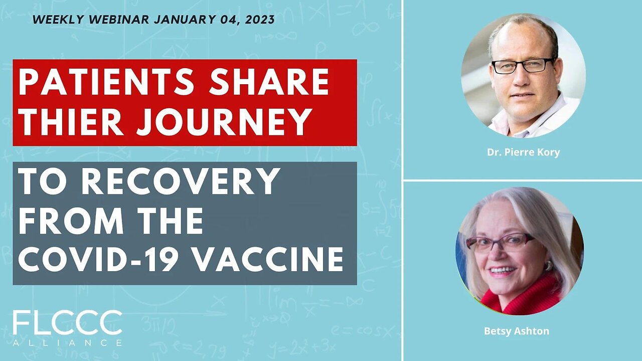 Patients Share Their Journey to Recovery From Vaccine Injuries: FLCCC Weekly Update (Jan. 04 2023)