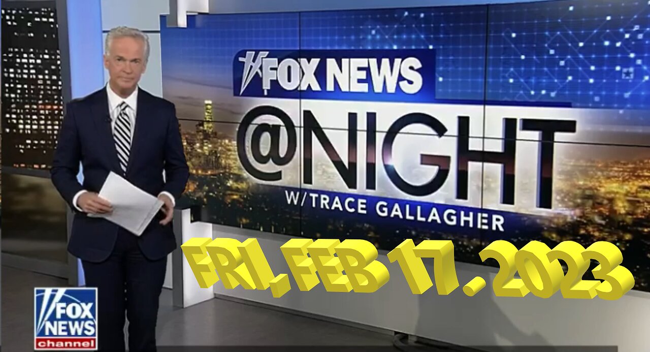 Fox News @ Night 02-17-2023