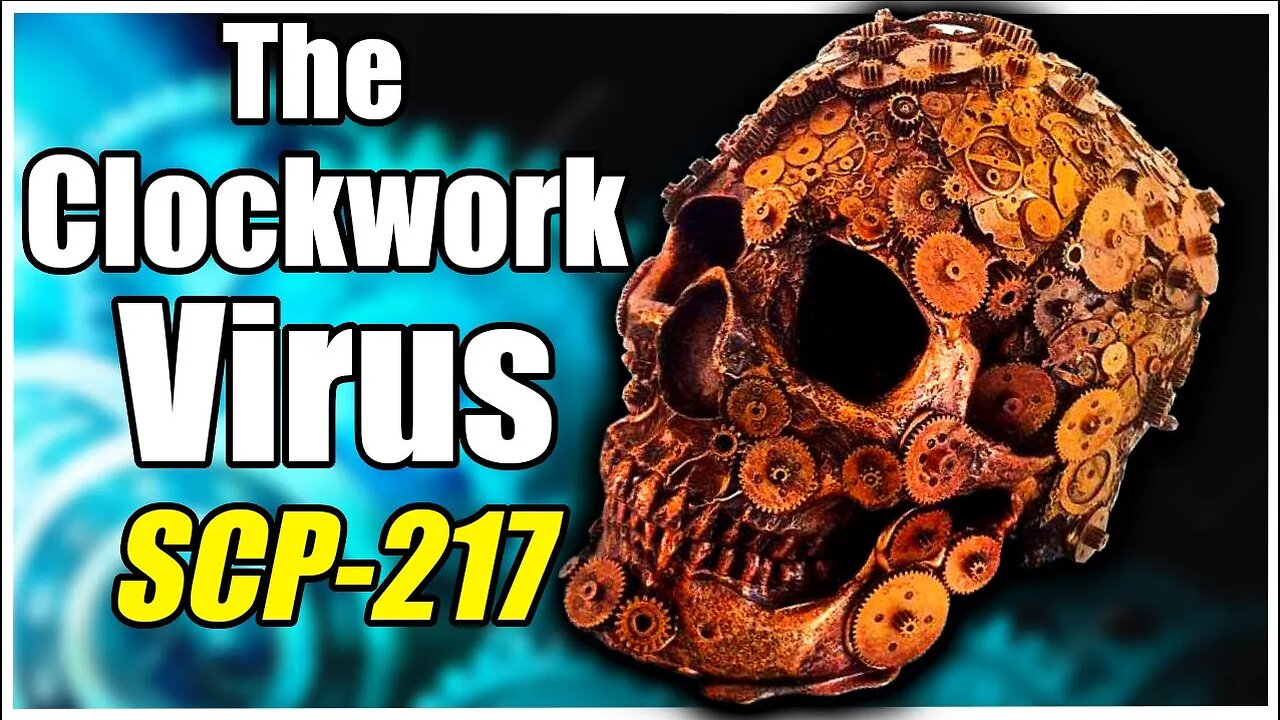 The Inorganic Flesh Virus | SCP - 217 Clockwork Virus Explored