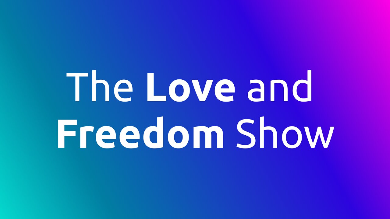 Love and Freedom Show #16